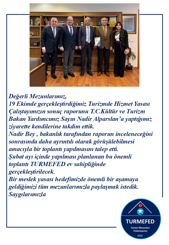 Turizmde Hizmet Yasası Çalıştayımızın Sonuç Raporu Bakanlık ile Paylaşıldı